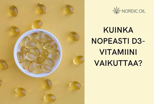 Kuinka nopeasti D3-vitamiini vaikuttaa?