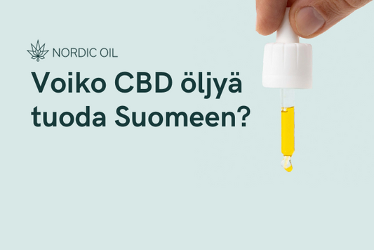 Voiko CBD öljyä tuoda Suomeen?