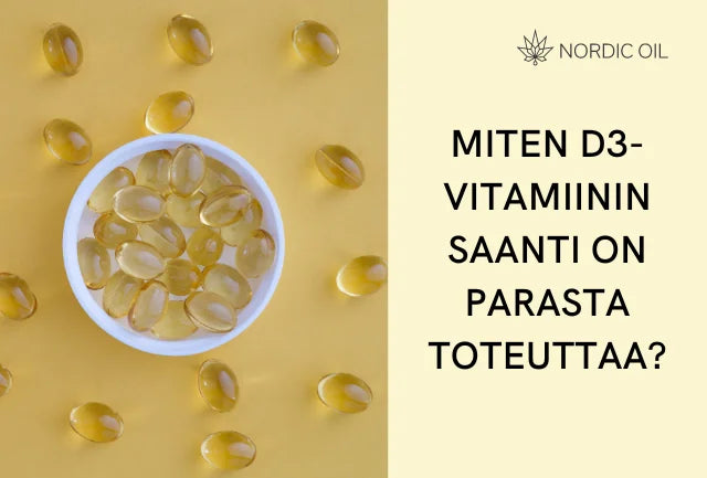 Miten D3-vitamiinin saanti on parasta toteuttaa?