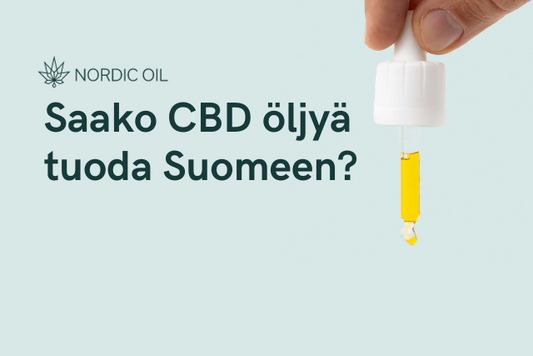 Saako CBD öljyä tuoda Suomeen?