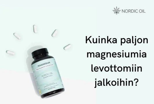 Kuinka paljon magnesiumia levottomiin jalkoihin?